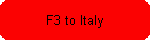 F3 to Italy